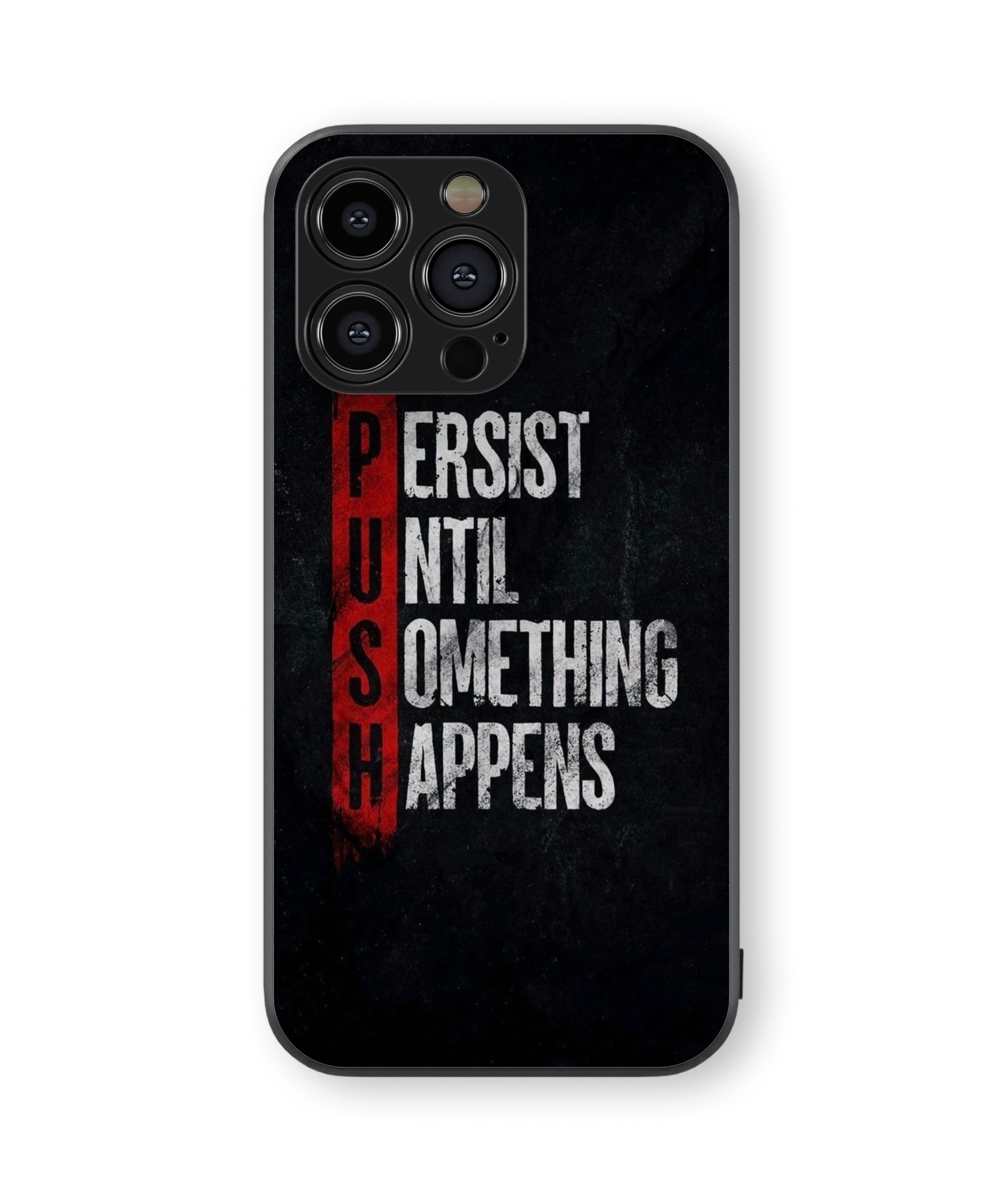 PERSIST UNTIL IS SOMETHING HAPPENS  Hybrid Metal TPU Case