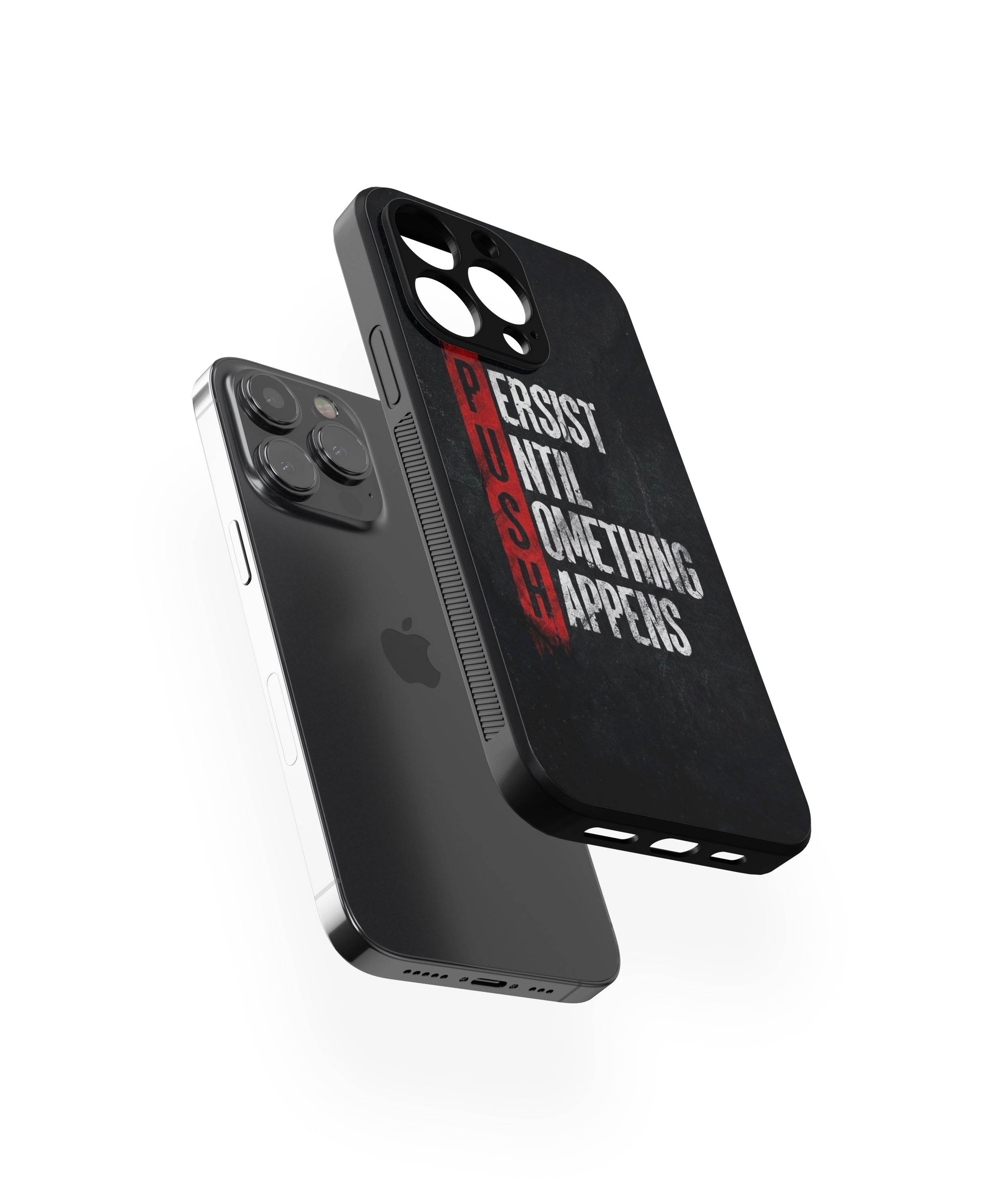 PERSIST UNTIL IS SOMETHING HAPPENS  Hybrid Metal TPU Case