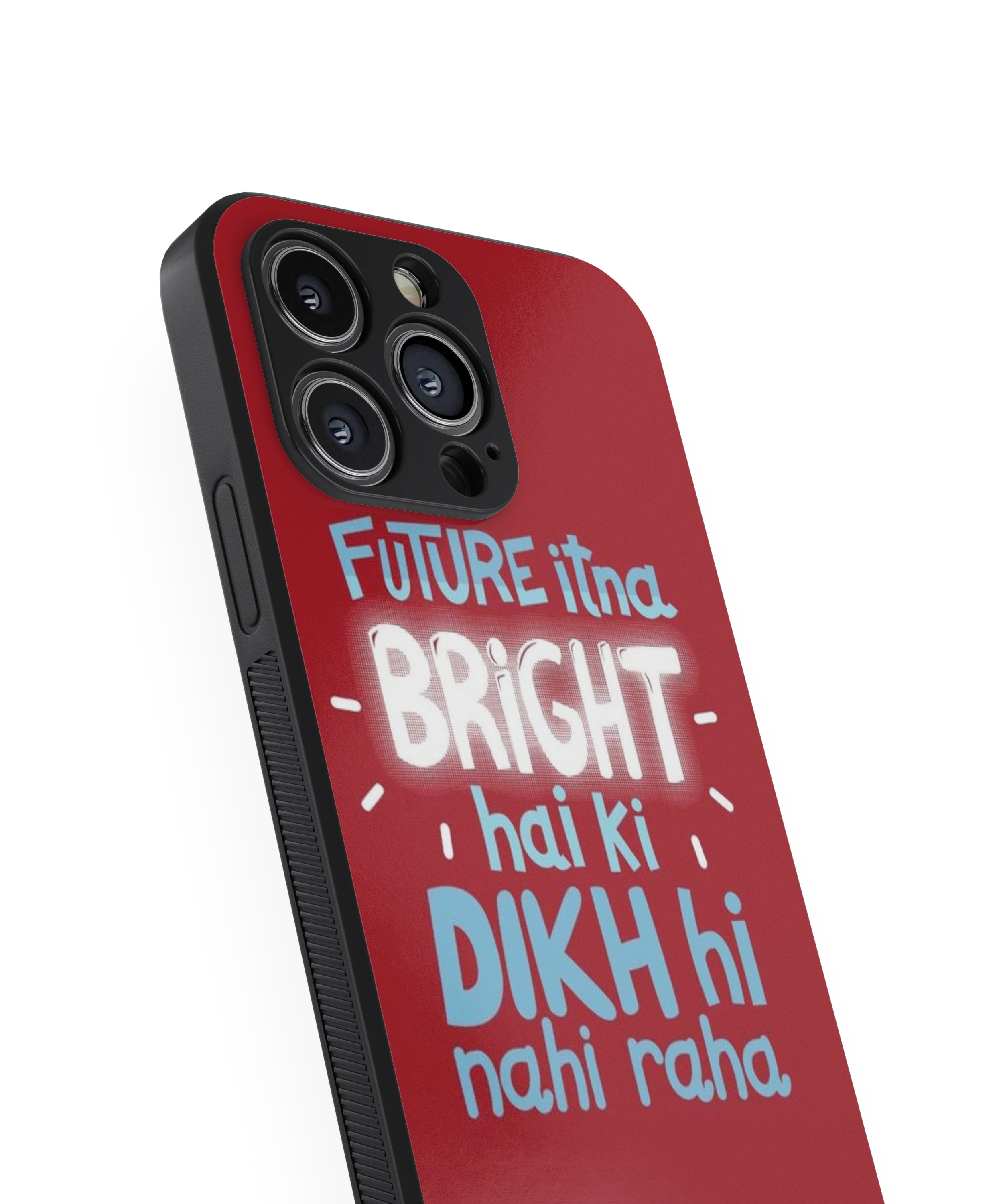 FUTURE itna. - BRIGHT- • hai ki, DIKH hi nahi raha, Hybrid Metal TPU Case