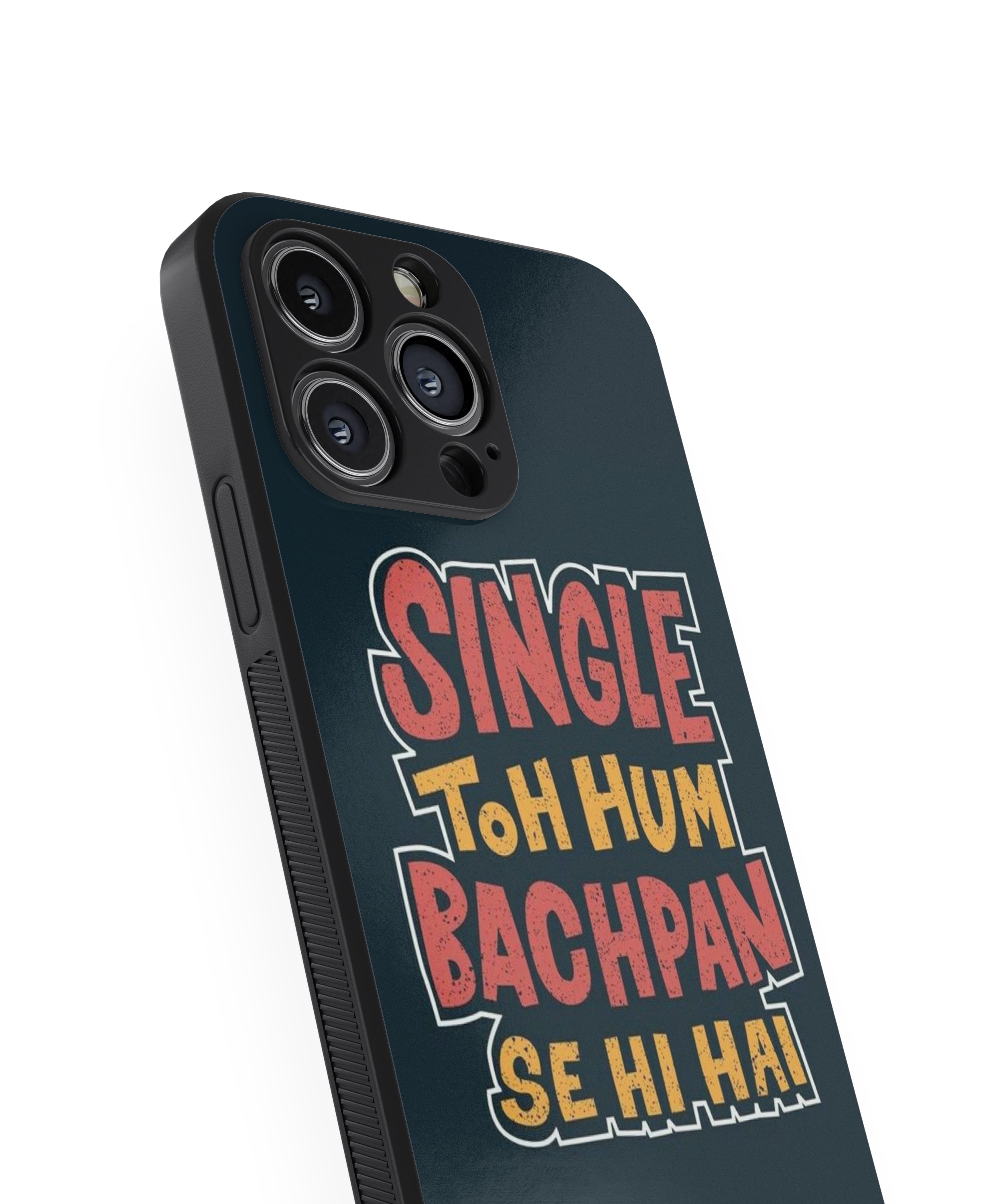 SINGlE TOH HUM BACHPAN SE HI.HAI Hybrid Metal TPU Case